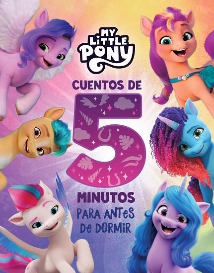 MY LITTLE PONY. RECOPILATORIO DE CUENTOS - CUENTOS DE 5 MINUTOS PARA ANTES DE DO | 9788448867232 | HASBRO