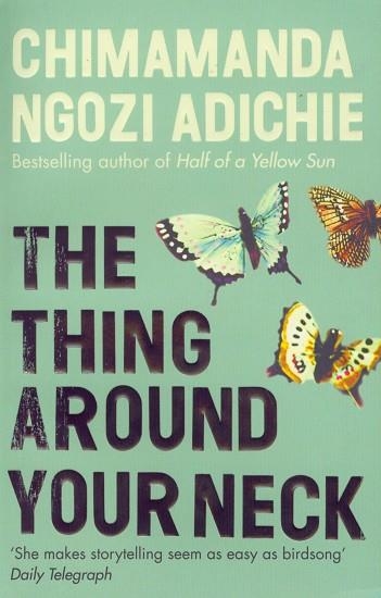 THE THING AROUND YOUR NECK | 9780007306213 | ADICHIE, CHIMAMANDA NGOZI