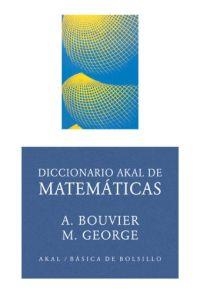 DICCIONARIO AKAL DE MATEMÁTICAS | 9788446012542 | BOUVIER, ALAIN/GEORGE, MICHEL