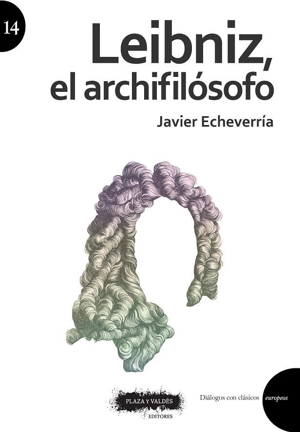 LEIBNIZ, EL ARCHIFILÓSOFO | 9788417121723 | ECHEVERRÍA, JAVIER