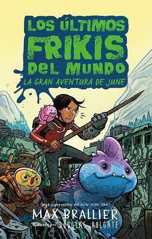 LOS ÚLTIMOS FRIKIS DEL MUNDO: LA GRAN AVENTURA DE JUNE | 9788419266590 | BRALLIER, MAX