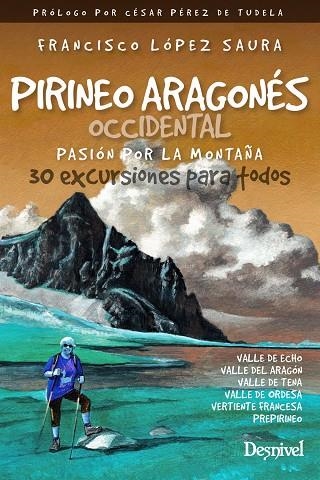 PIRINEO ARAGONÉS OCCIDENTAL, PASIÓN POR LA MONTAÑA | 9788498295641 | LÓPEZ SAURA, FRANCISCO