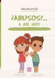 ¿ABUSOS?... A MÍ, ¡NO! | 9788418911460 | NAVARRO GIL, CELIA