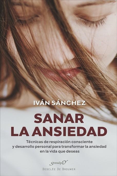 SANAR LA ANSIEDAD. TÉCNICAS DE RESPIRACIÓN CONSCIENTE Y DESARROLLO PERSONAL PARA | 9788433032430 | SÁNCHEZ GARCÍA, IVÁN