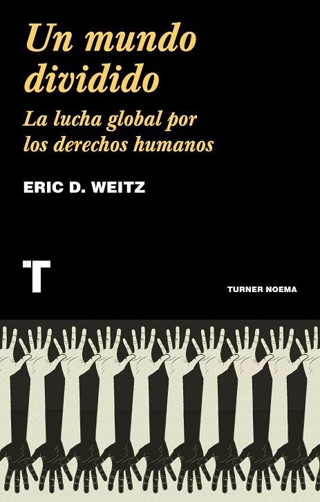 UN MUNDO DIVIDIDO | 9788418428159 | WEITZ, ERIC D.