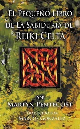 EL PEQUEÑO LIBRO DE LA SABIDURÍA DE REIKI CELTA | 9781907282683 | PENTECOST, MARTYN