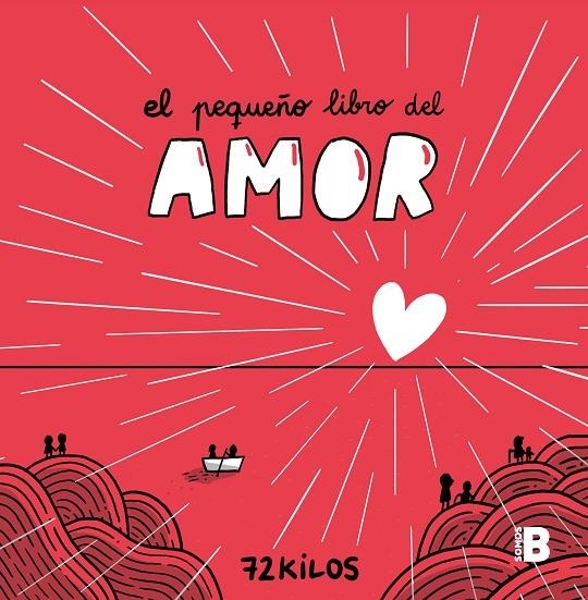 EL PEQUEÑO LIBRO DEL AMOR | 9788466677387 | 72 KILOS