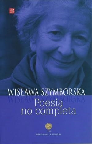 POESÍA NO COMPLETA | 9789681685973 | SZYMBORSKA, WISLAWA