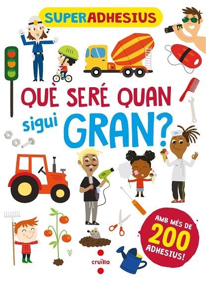 C-SAD. QUÈ SERÉ QUAN SIGUI GRAN? | 9788466149280 | LIBRI, DE AGOSTINI