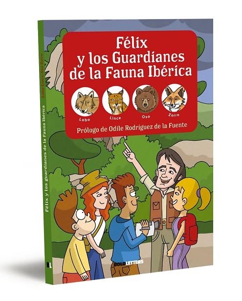 FÉLIX Y LOS GUARDIANES DE LA FAUNA IBÉRICA. LOBO, LINCE, OSO Y ZORRO | 9788418246579 | LORENTE-PUCHADES, FRANCISCO JAVIER/MÉRIDA, PABLO