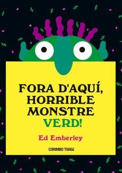 FORA D'AQUÍ, HORRIBLE MONSTRE VERD | 9788484706656 | EMBERLEY, ED