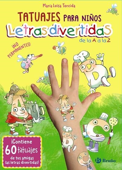 TATUAJES PARA NIÑOS. LETRAS DIVERTIDAS DE LA A A LA Z | 9788469640388 | TORCIDA ÁLVAREZ, M.ª LUISA