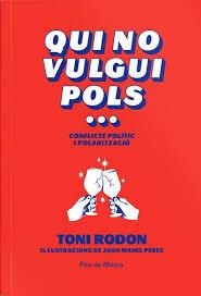 QUI NO VULGUI POLS... | 9788412499773 | RODON, TONI