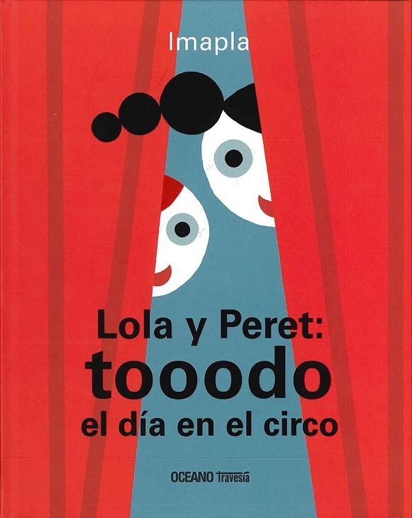 LOLA Y PERET: TOOODO EL DÍA EN EL CIRCO | 9786077353898 | IMAPLA