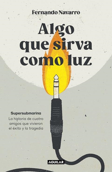 ALGO QUE SIRVA COMO LUZ | 9788403524040 | NAVARRO, FERNANDO