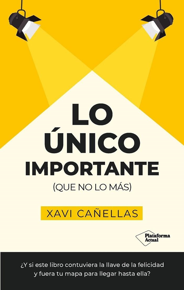 LO ÚNICO IMPORTANTE | 9788410079441 | CAÑELLAS, XAVI