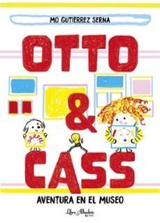 OTTO & CASS: AVENTURA EN EL MUSEO | 9788412820010 | GUTIÉRREZ SERNA, MO