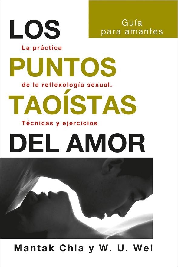 LOS PUNTOS TAOÍSTAS DEL AMOR | 9788419509109 | CHIA, MANTAK/WEI, WILLIAM U.