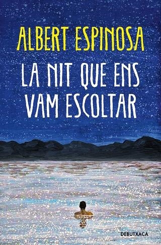 LA NIT QUE ENS VAM ESCOLTAR | 9788419394248 | ESPINOSA, ALBERT