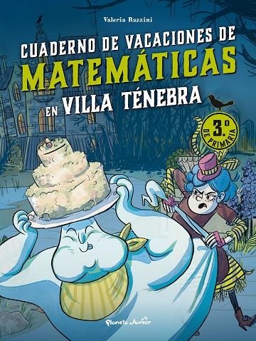 VILLA TÉNEBRA. CUADERNO DE VACACIONES DE MATEMÁTICAS. 3.º DE PRIMARIA | 9788408287407 | RAZZINI, VALERIA