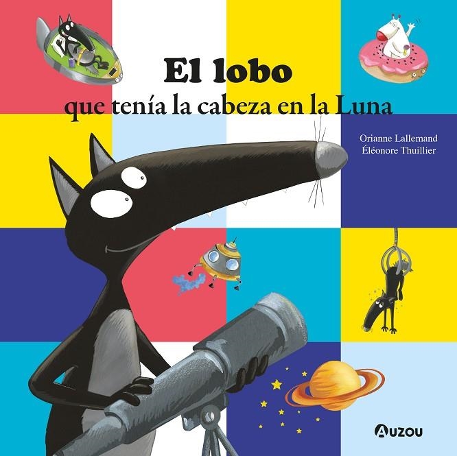 EL LOBO QUE TENÍA LA CABEZA EN LA LUNA | 9791039550000 | LALLEMAND, ORIANNE