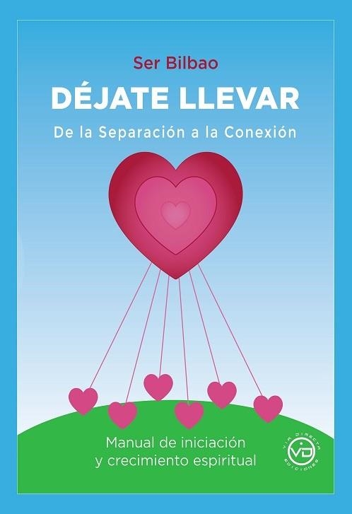 DEJATE LLEVAR DE LA SEPARACION A LA CONEXION | 9788412754421 | SERGIO BILBAO TAMAYO