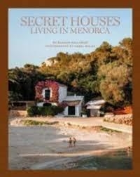 SECRET HOUSES: LIVING IN MENORCA | 9780847899036 | GALLARDO, SUSANA