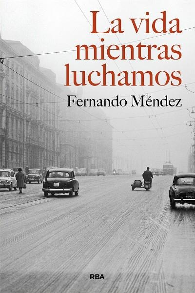 LA VIDA MIENTRAS LUCHAMOS | 9788490569368 | MÉNDEZ, FERNANDO