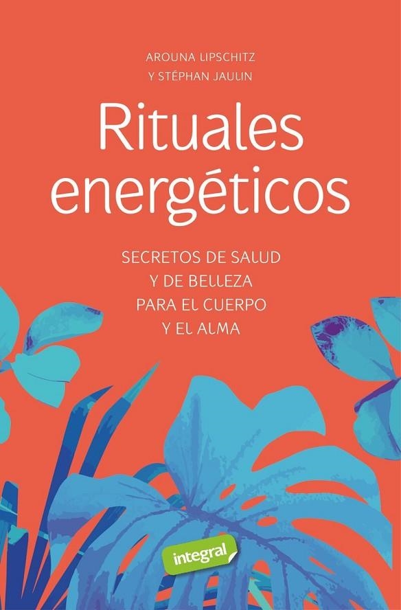 RITUALES ENERGÉTICOS | 9788491182528 | LIPSCHITZ, AROUNA/JAULIN, STEPHAN