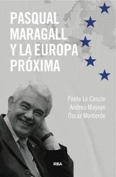 PASQUAL MARAGALL Y LA EUROPA PRÓXIMA | 9788411325363 | LOCASCIO, PAOLA/MAYAYO ARTAL, ANDREU/MONTERDE, ÓSCAR