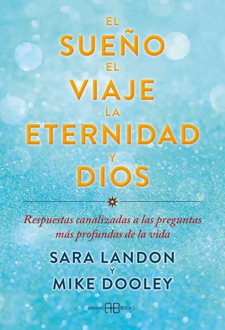 EL SUEÑO, EL VIAJE, LA ETERNIDAD Y DIOS | 9788419510327 | DOOLEY, MIKE/LANDON, SARA