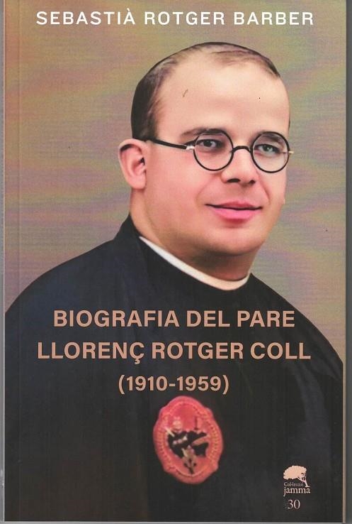 BIOGRAFIA DEL PARE LLORENÇ ROTGER COLL 1910-1959 | 9788409589647