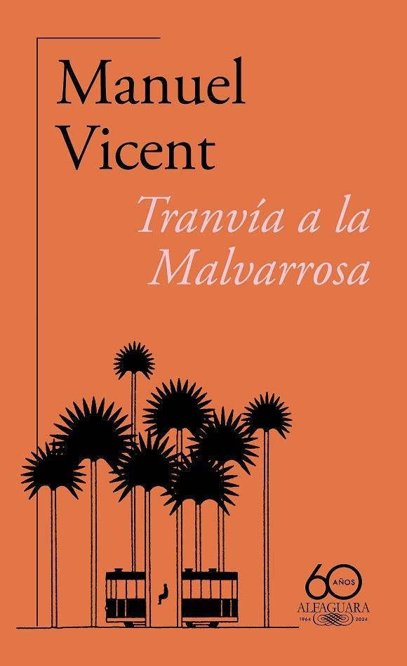 TRANVÍA A LA MALVARROSA (60.º ANIVERSARIO DE ALFAGUARA) | 9788420478784 | VICENT, MANUEL