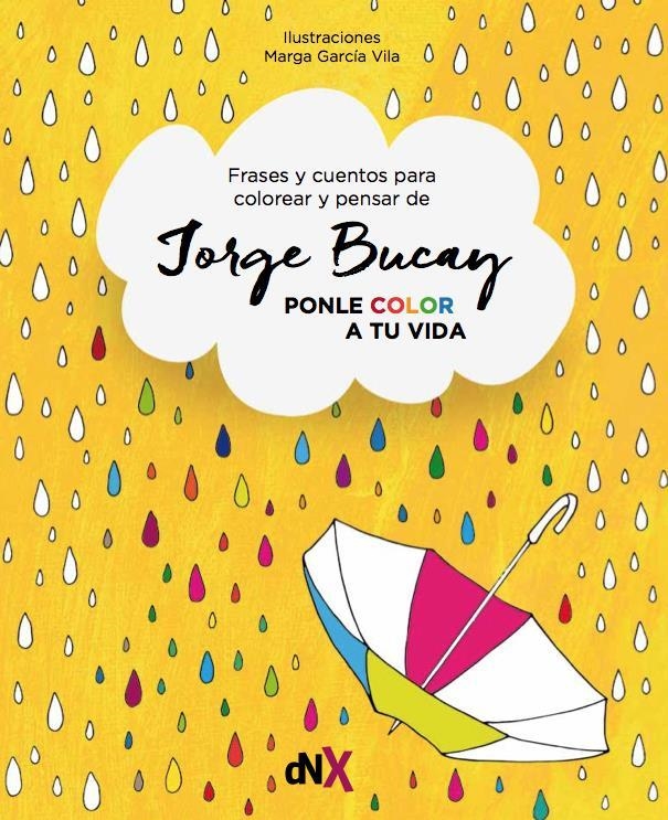 PONLE COLOR A TU VIDA | 9788494595547 | BUCAY, JORGE