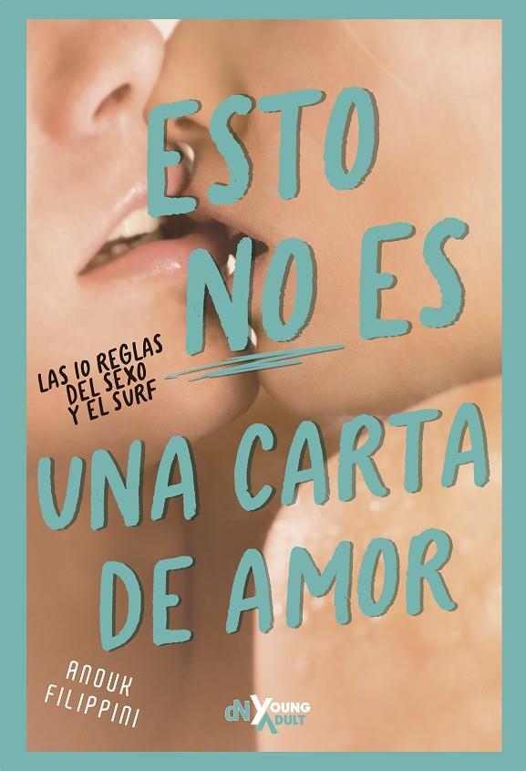 ESTO NO ES UNA CARTA DE AMOR: LAS 10 REGLAS DEL SEXO Y EL SURF | 9788419467386 | FILIPPINI, ANOUK