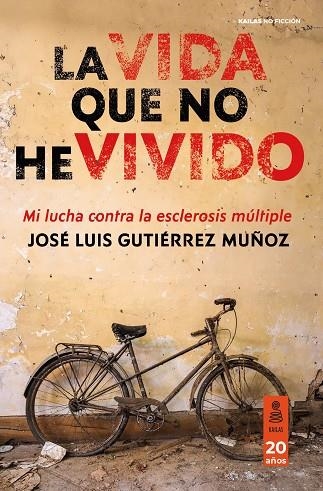 LA VIDA QUE NO HE VIVIDO | 9788418345852 | GUTIÉRREZ MUÑOZ, JOSÉ LUIS