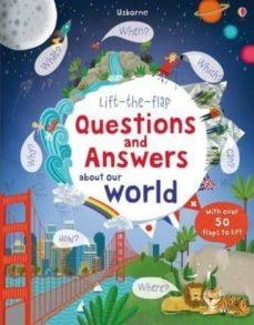  QUESTIONS & ANSWERS ABOUT OUR WORLD | 9781409582151 | LIFT THE FLAP