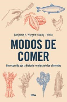 MODOS DE COMER | 9788411327398 | WURGAFT, BENJAMIN/WHITE, MERRY I.