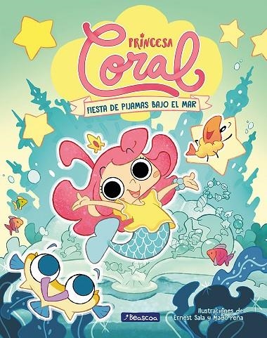 PRINCESA CORAL 1 - FIESTA DE PIJAMAS BAJO EL MAR | 9788448867072 | SALA PERELLÓ, ERNEST/PEÑA, MADO