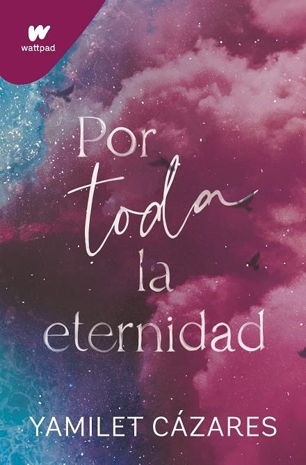 POR TODA LA ETERNIDAD (TE AMARÉ 2) | 9788419501622 | CÁZARES, YAMILET