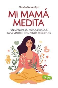 MI MAMÁ MEDITA | 9788491182863 | BLANKSCHYN, MASCHA