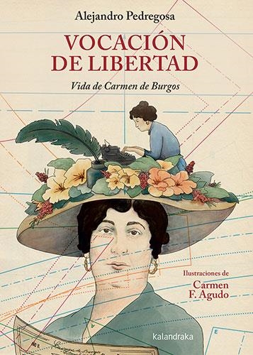 VOCACIÓN DE LIBERTAD. VIDA DE CARMEN DE BURGOS | 9788413433011 | PEDREGOSA, ALEJANDRO