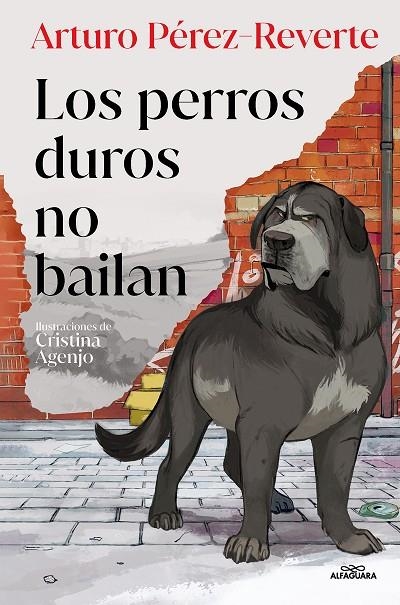 LOS PERROS DUROS NO BAILAN (EDICIÓN ILUSTRADA) | 9788419191779 | PÉREZ-REVERTE, ARTURO