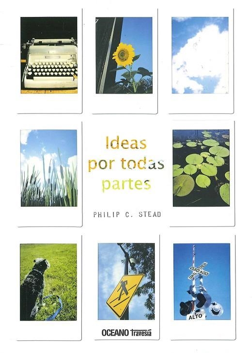 IDEAS POR TODAS PARTES | 9786075270821 | STEAD, PHILIP C.