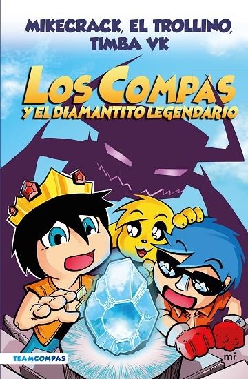 COMPAS 1. LOS COMPAS Y EL DIAMANTITO LEGENDARIO (EDICIÓN A COLOR) | 9788427050785 | MIKECRACK, EL TROLLINO Y TIMBA VK