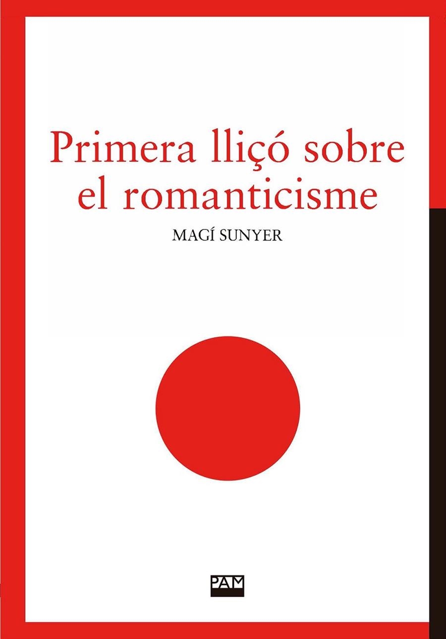 PRIMERA LLIÇÓ SOBRE EL ROMANTICISME | 9788491913160 | SUNYER, MAGÍ