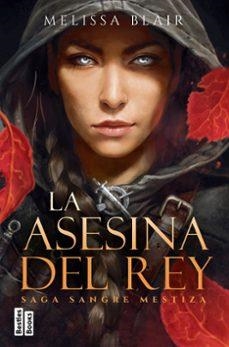 LA ASESINA DEL REY (SERIE SANGRE MESTIZA 1) | 9788427053038 | BLAIR, MELISSA