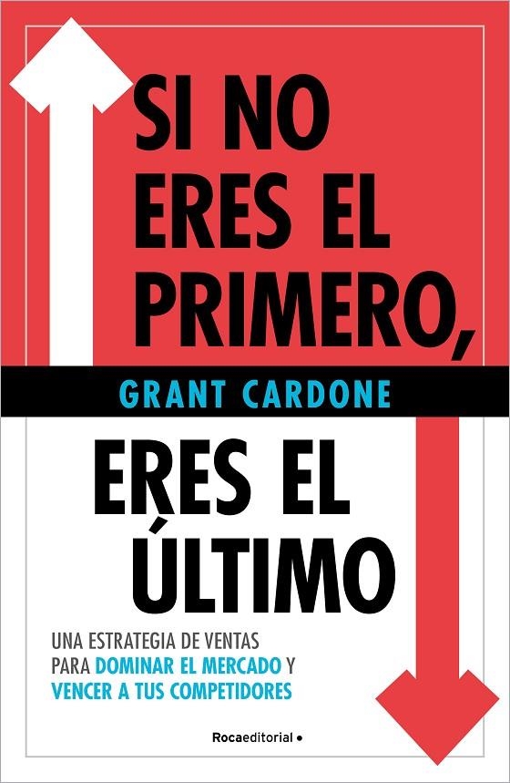 SI NO ERES EL PRIMERO, ¡ERES EL ÚLTIMO! | 9788410096172 | CARDONE, GRANT