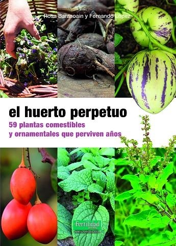 EL HUERTO PERPETUO | 9788412587555 | BARASOAIN ASURMENDI, ROSA/LÓPEZ LÓPEZ, FERNANDO