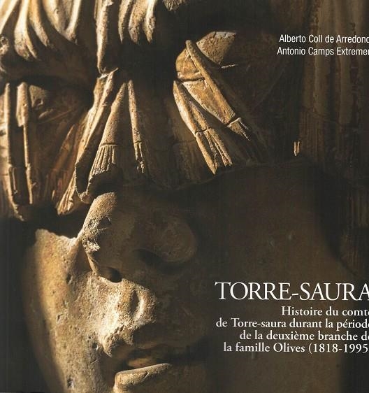 HISTOIRE DU COMTÉ DE TORRE-SAURA DURANT LA PÉRIODE DE LA DEUXIÈME BRANCHE DE LA | 9788409609321 | COLL DE ARREDONDO, ALBERTO/CAMPS EXTREMERA, ANTONIO